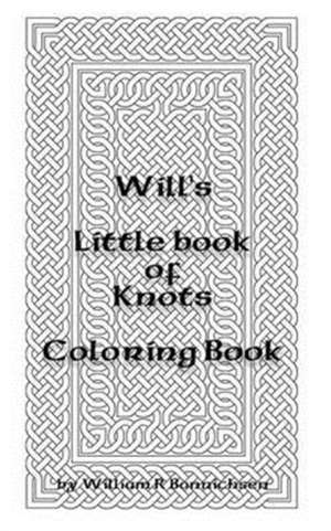 Will's Little Book of Knots de William R. Bonnichsen