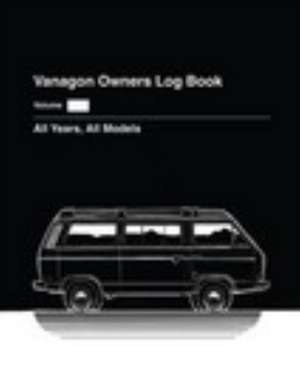 Vanagon Owners Log Book Hardcover de Daniel Yorba