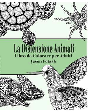 La Distensione Animali Libro Da Colorare Per Adulti de Jason Potash