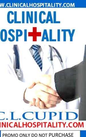 Clinical Hospitality de C. L. Cupid