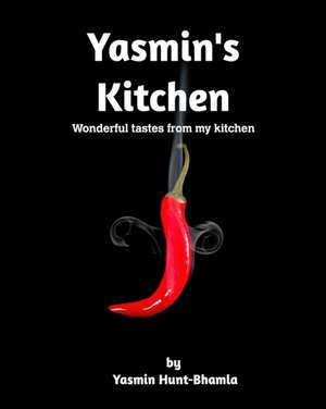 Yasmin's Kitchen de Hunt-Bhamla, Yasmin