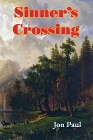 Sinner's Crossing de Jon Paul