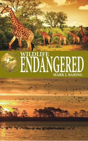 Wildlife Endangered de Mark J. Baring