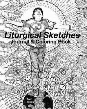 Liturgical Sketches Journal & Coloring Book de Gwen Meharg