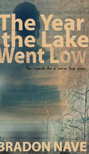 The Year the Lake Went Low de Bradon Nave