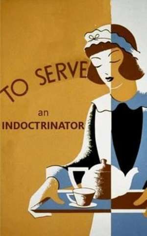 To Serve an Indoctrinator de Jonny Galt