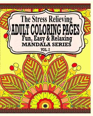 The Stress Relieving Adult Coloring Pages, Volume 2 de Jason Potash