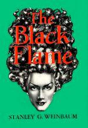 The Black Flame de Stanley G. Weinbaum