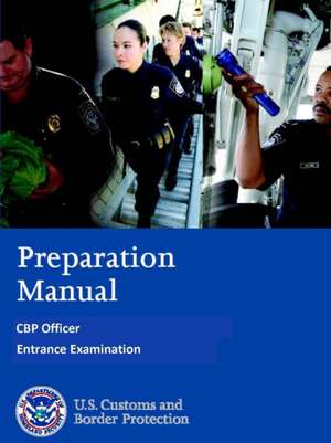 Preparation Manual - Cbp Officer Entrance Examination de U. S. Customs and Border Protection