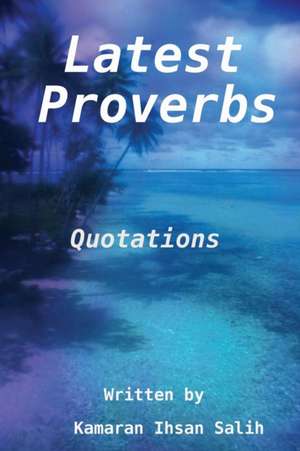 Latest Proverbs de Kamaran Ihsan Salih
