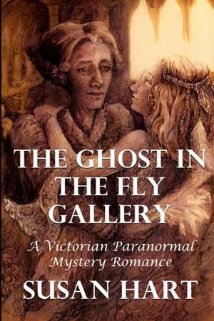 The Ghost In The Fly Gallery de Susan Hart