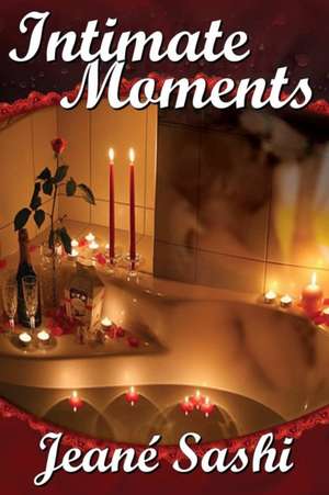 Intimate Moments de Jeané Sashi
