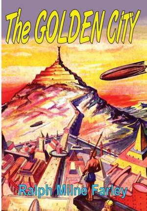 The Golden City de Ralph Milne Farley