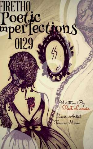 #FireTho Poetic Imperfections 0129 de Poet Lamia Hall