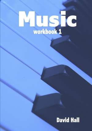 Music - Workbook 1 de David Hall