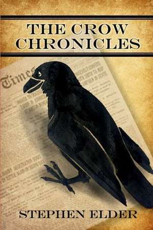 The Crow Chronicles de Stephen Elder