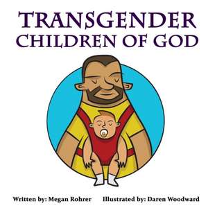 Transgender Children of God de Megan Rohrer