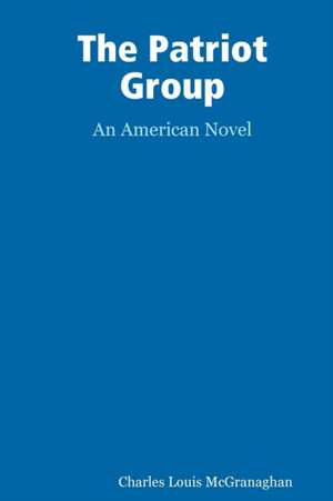 The Patriot Group, an American novel de Charles L. McGranaghan