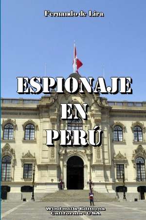 Espionaje En Peru de Fernando De Lira