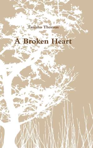 A Broken Heart de Tanisha Thomas