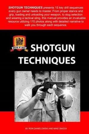 Shotgun Techniques de Ron Danielowski