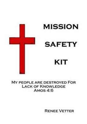 Mission Safety Kit de Renee Vetter