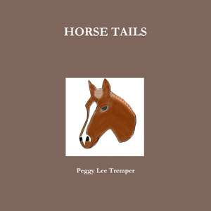 HORSE TAILS de Peggy Lee Tremper