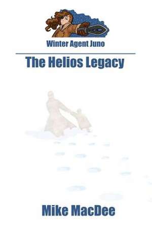 The Helios Legacy de Mike Macdee