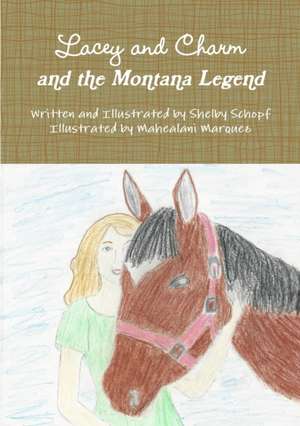 Lacey and Charm and the Montana Legend de Shelby Schopf