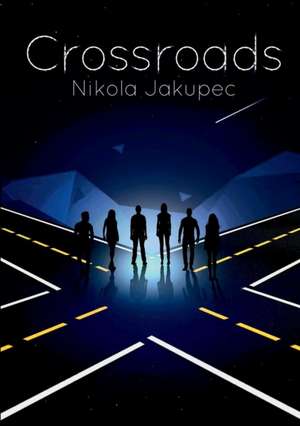 Crossroads de Nikola Jakupec