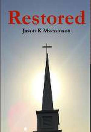 Restored de Jason K Macomson