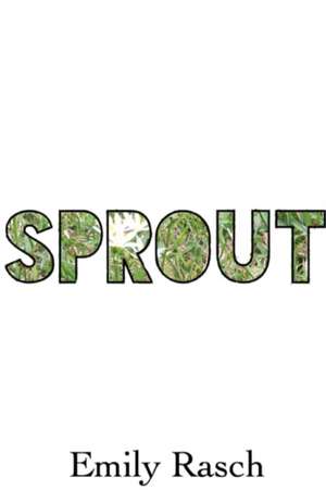 Sprout de Emily Rasch