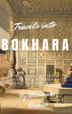 Travels into Bokhara de Alexander Burnes