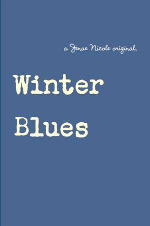 Winter Blues. de Jenae Nicole