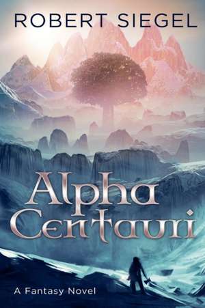 Alpha Centauri de Robert Siegel