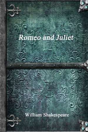 Romeo and Juliet de William Shakespeare