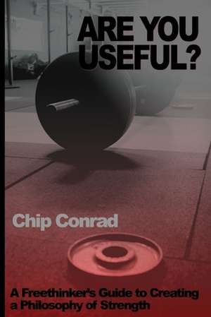 Are You Useful? de Chip Conrad