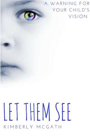 Let Them See de Kimberly McGath