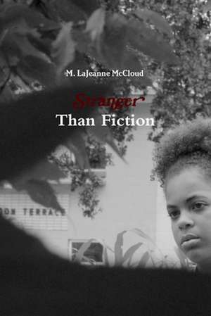 Stranger Than Fiction de M. Lajeanne McCloud