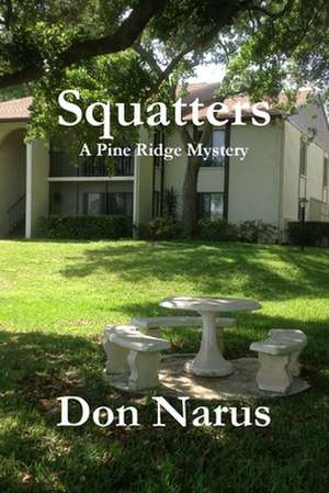 Squatters- A Pine Ridge Mystery de Don Narus