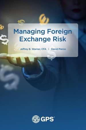 Managing Foreign Exchange Risk de Jeffrey Warner