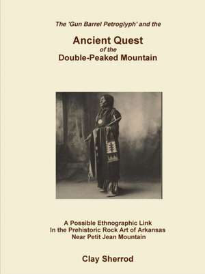 Ancient Quests of the Double-Peaked Mountain de Clay Sherrod