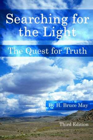 Searching for the Light de H. Bruce May