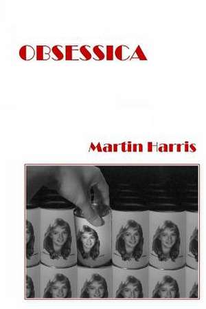 Obsessica de Martin Harris