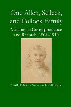 One Allen, Selleck, and Pollock Family, Volume II de Katherine K. Newman