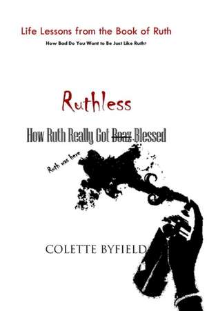 RUTHLESS de Colette Byfield