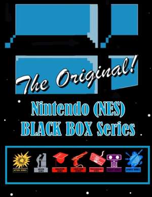 Nintendo (Nes) Black Box Series, the Original! de Alex Miklas