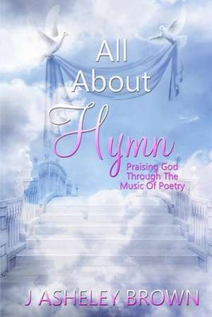All about Hymn de J. Asheley Brown