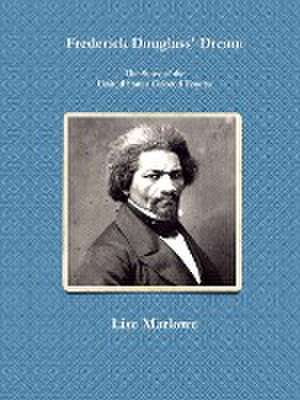 Frederick Douglass' Dream de Lise Marlowe