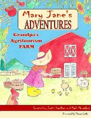 Mary Janes Adventures - Grandpa's Agritourism Farm Full Color Book de Justin Hamilton